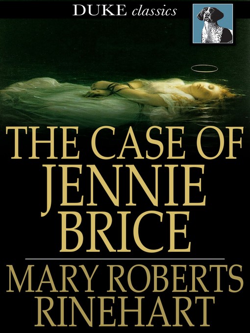 Title details for The Case of Jennie Brice by Mary Roberts Rinehart - Available
